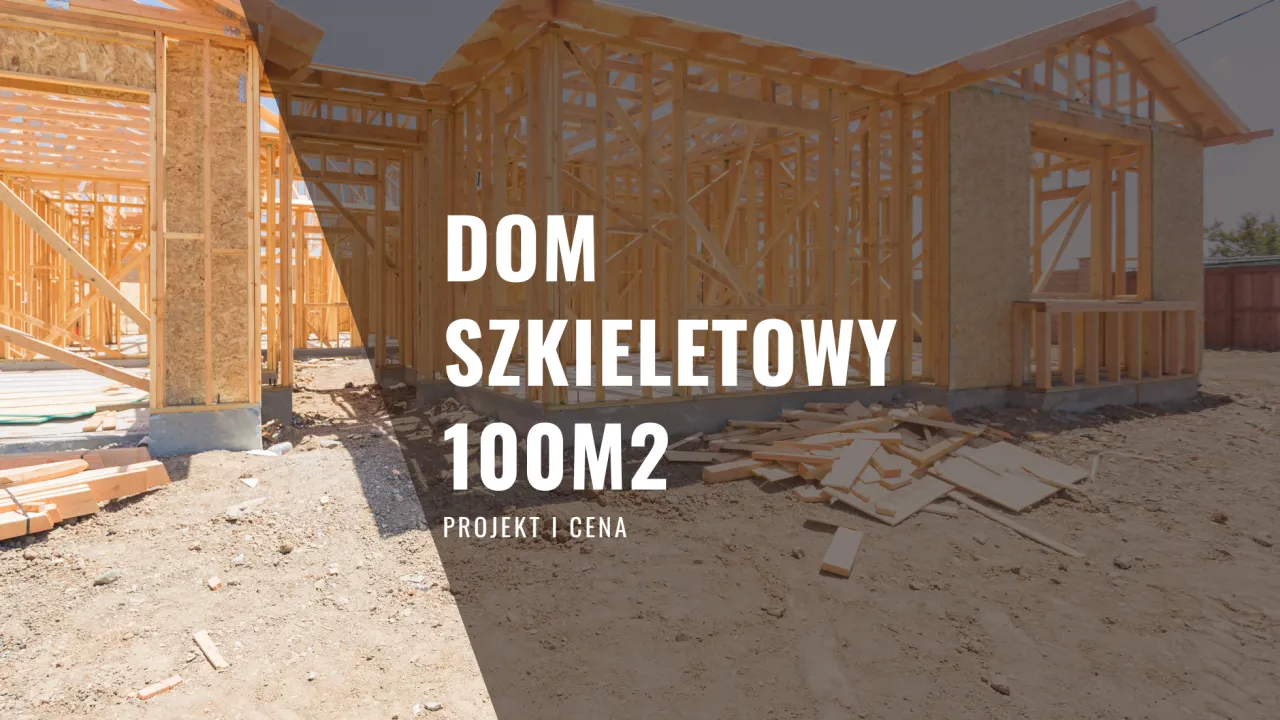 Ile kosztuje budowa domu szkieletowego 100m2? Zaskakujące ceny i czynniki wpływające na koszty Ile kosztuje budowa domu szkieletowego 100m2? Zaskakujące ceny i czynniki wpływające na koszty