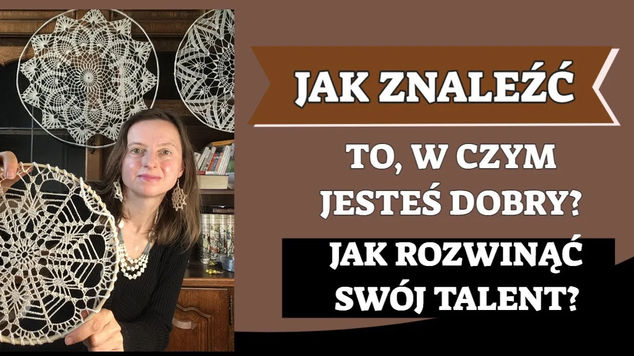 Jak odkryć swoje talenty i zyskać pewność siebie w życiu