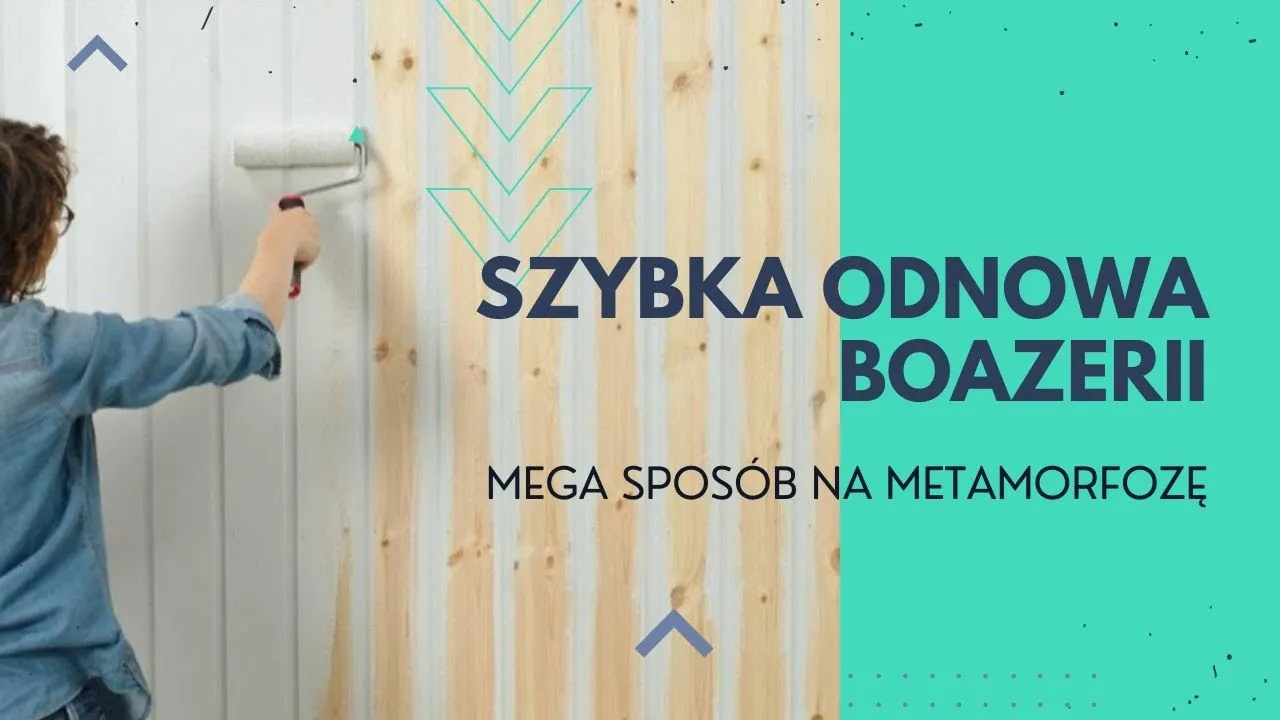 Jak odnowić lakierowaną boazerię: krok po kroku do perfekcyjnego efektu