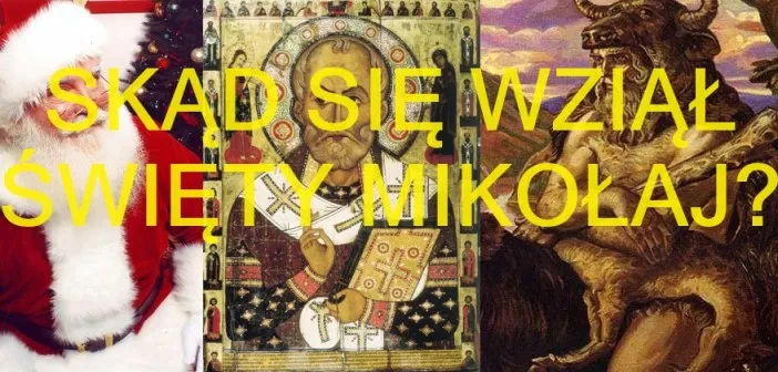 Skąd pochodzi Mikołaj? Tajemnice jego historycznego dziedzictwa