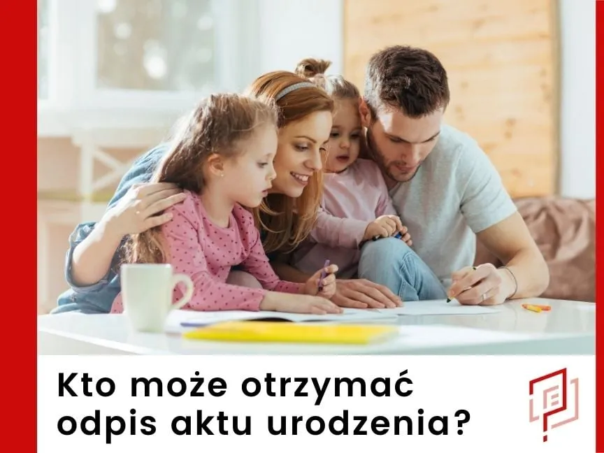 Kto może uzyskać odpis aktu urodzenia? Sprawdź swoje uprawnienia i dokumenty