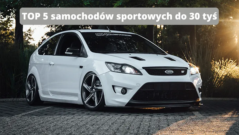Fajne samochody do 30 tys - Najlepsze modele na rynku