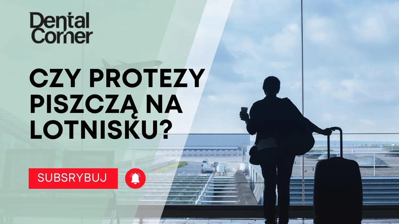 Czy proteza zębowe piszczą na lotnisku? Co musisz wiedzieć przed podróżą