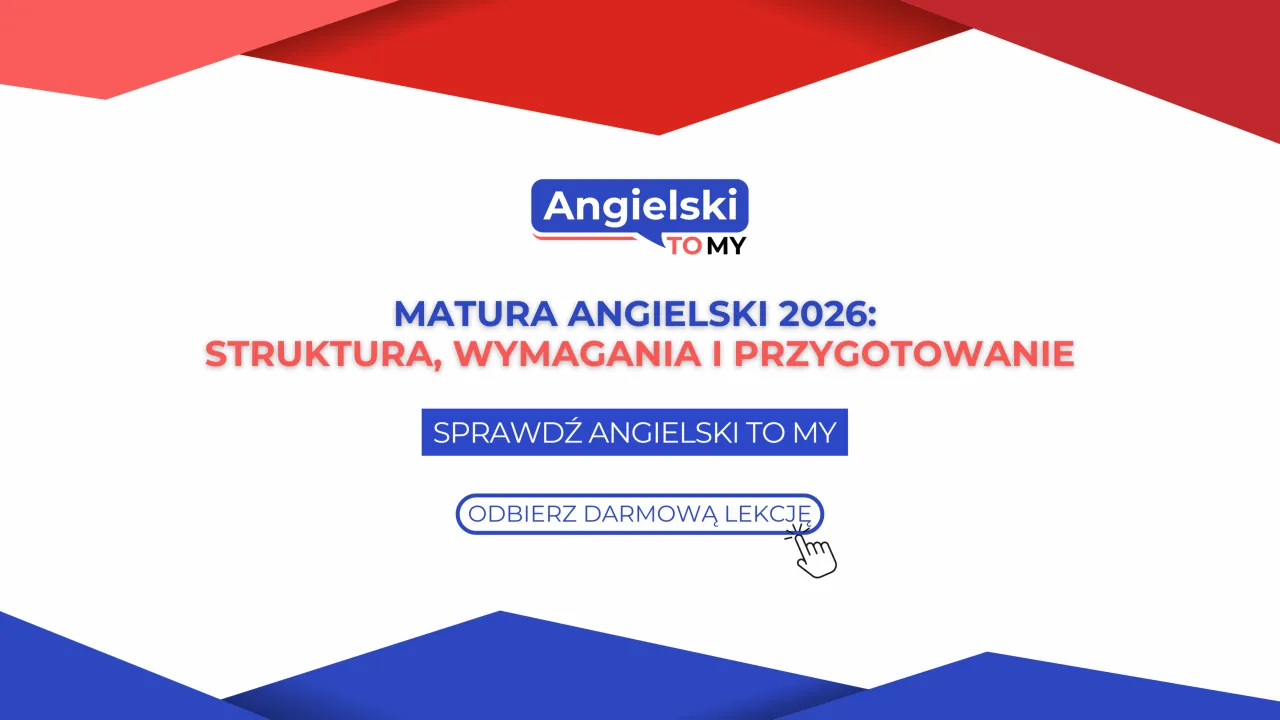 Matura z angielskiego 2026: Blog, arkusze, strategie - kompletny przewodnik