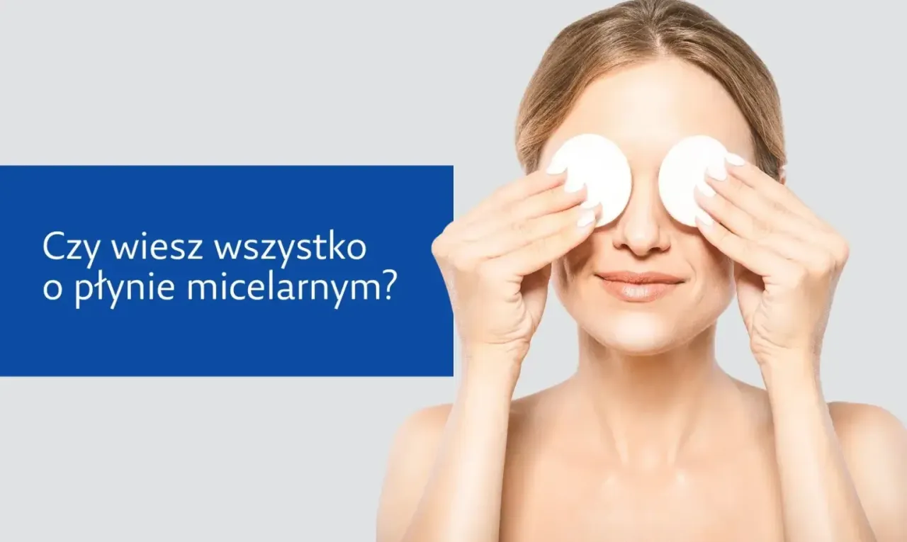 Dlaczego płyn micelarny trzeba zmywać? Klucz do zdrowej cery