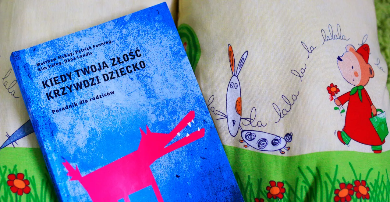 Książka kiedy twoja złość krzywdzi dziecko - jak uniknąć błędów rodzicielskich
