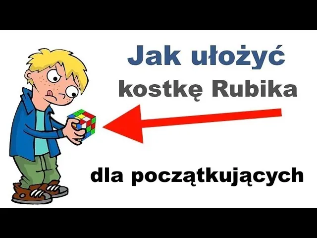 Jak ułożyć kostkę Rubika - prosta instrukcja krok po kroku Jak ułożyć kostkę Rubika - prosta instrukcja krok po kroku