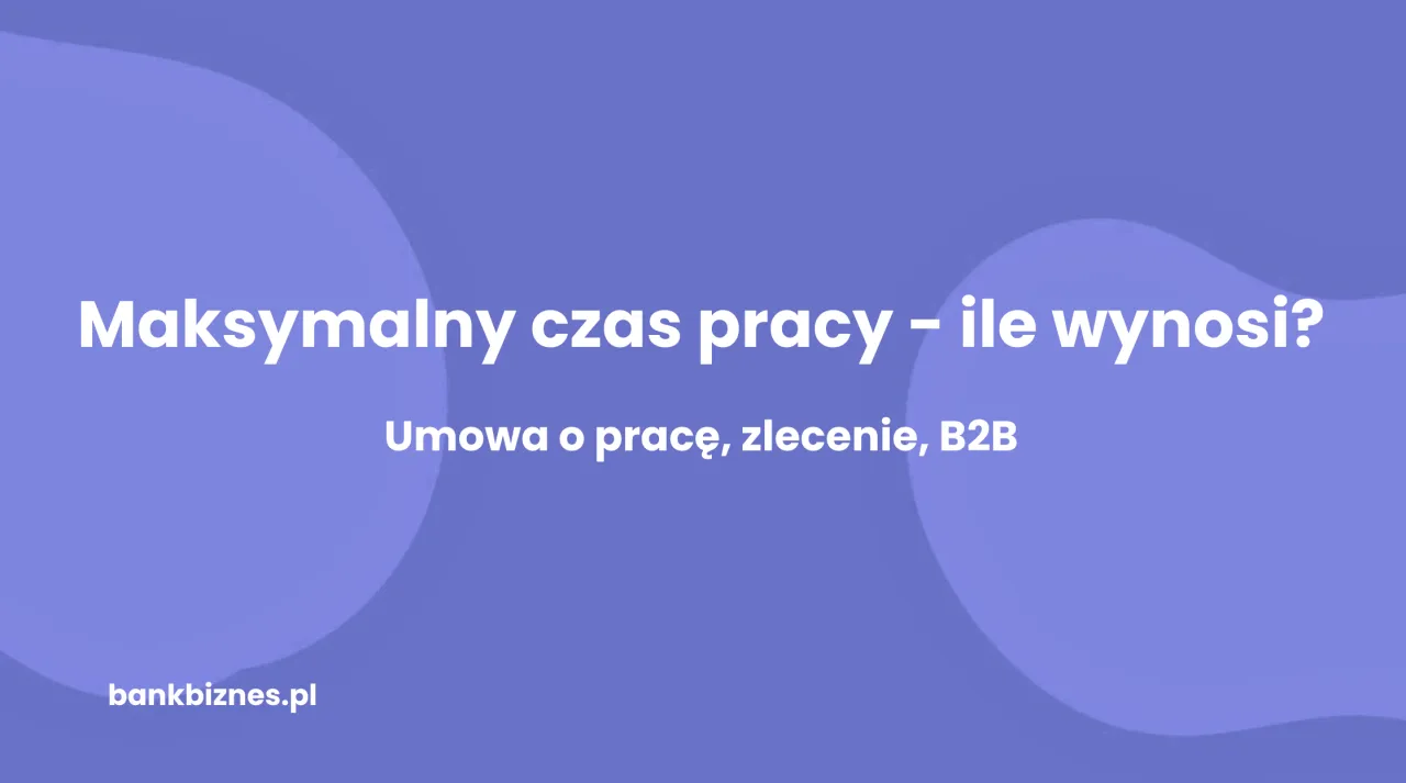 Umowa zlecenie: Ile godzin możesz pracować? Bez limitów, ale z zasadami