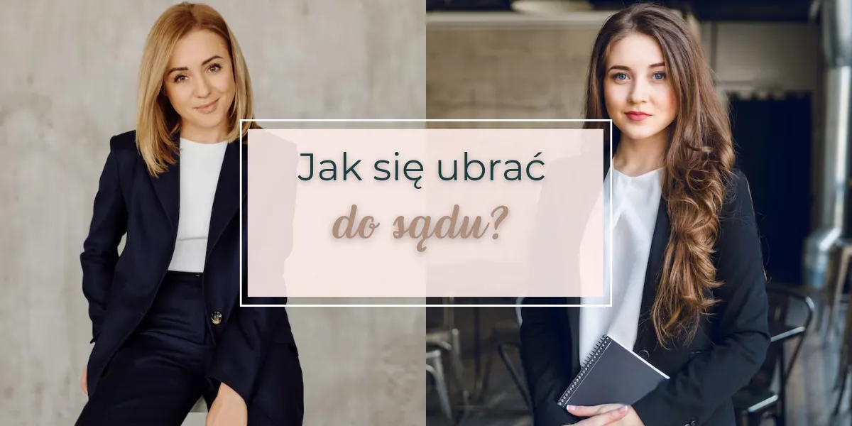 Jak się ubrać na rozprawę rozwodową, aby zrobić dobre wrażenie