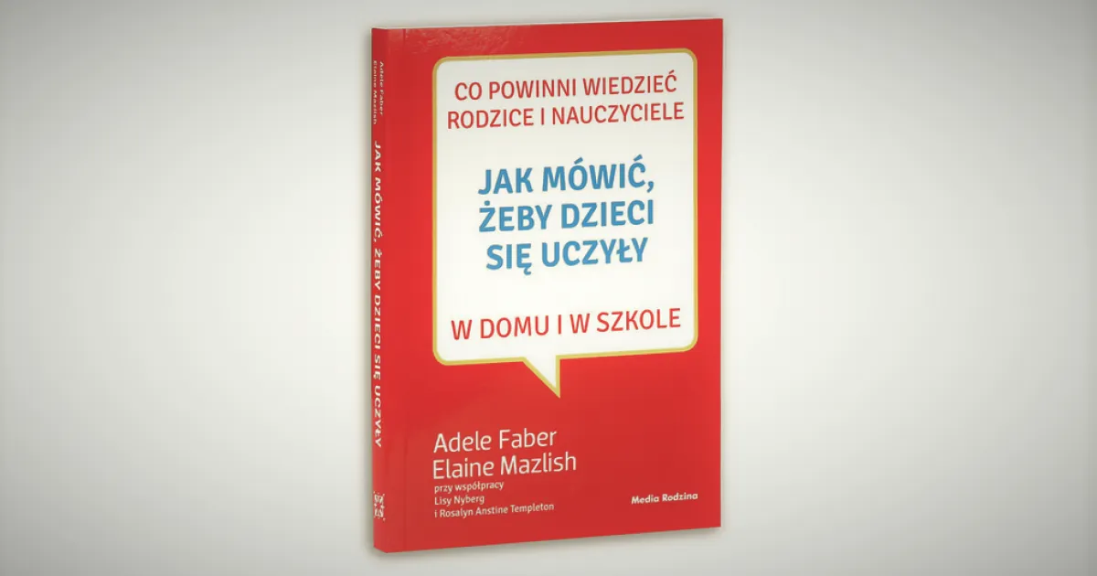 Jak mówić, by dzieci się uczyły? Skuteczne metody motywacji