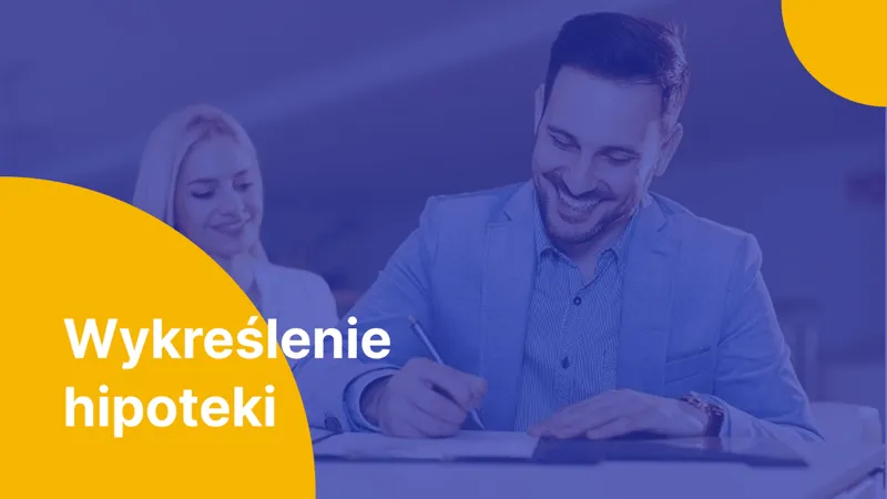 Ile trwa wykreślenie hipoteki z księgi wieczystej? Sprawdź fakty