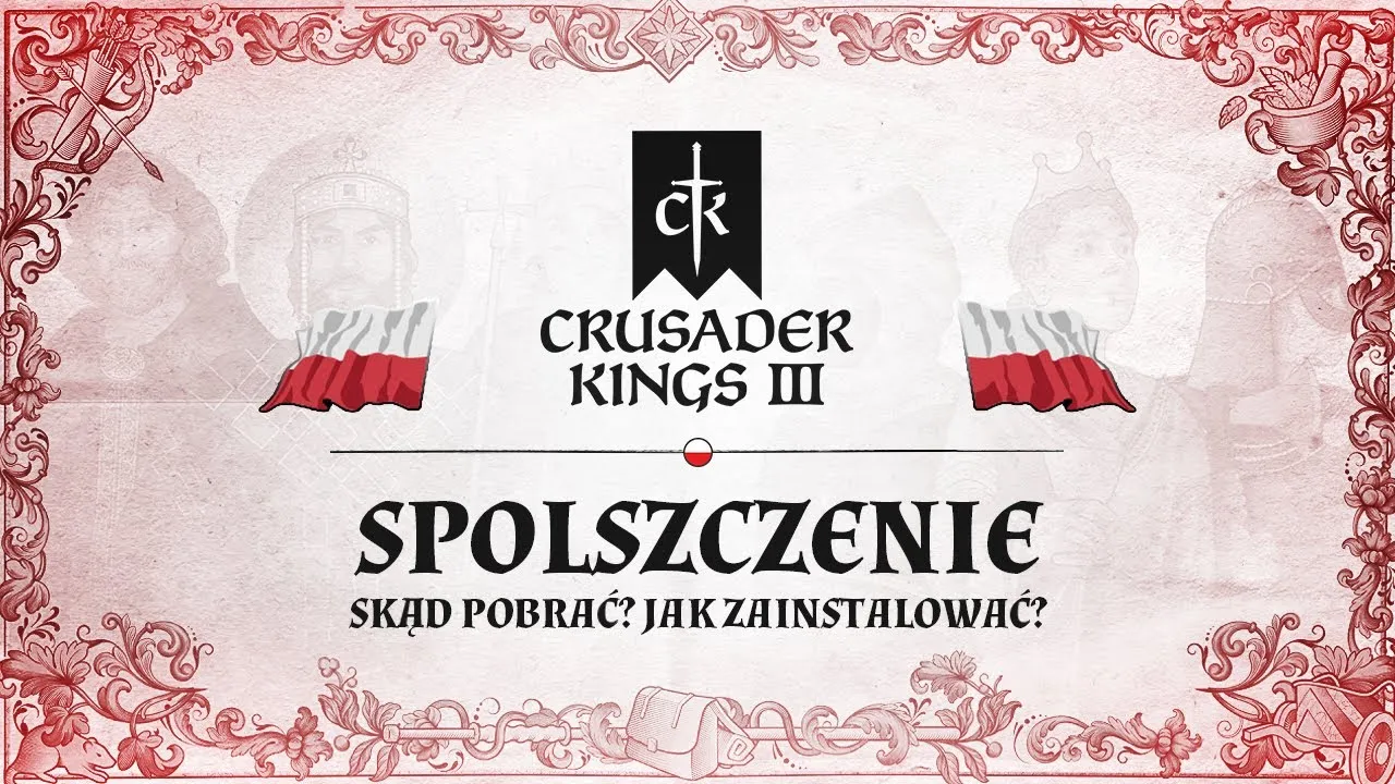 Crusader Kings III spolszczenie – jak zainstalować i rozwiązać problemy z polskim tłumaczeniem