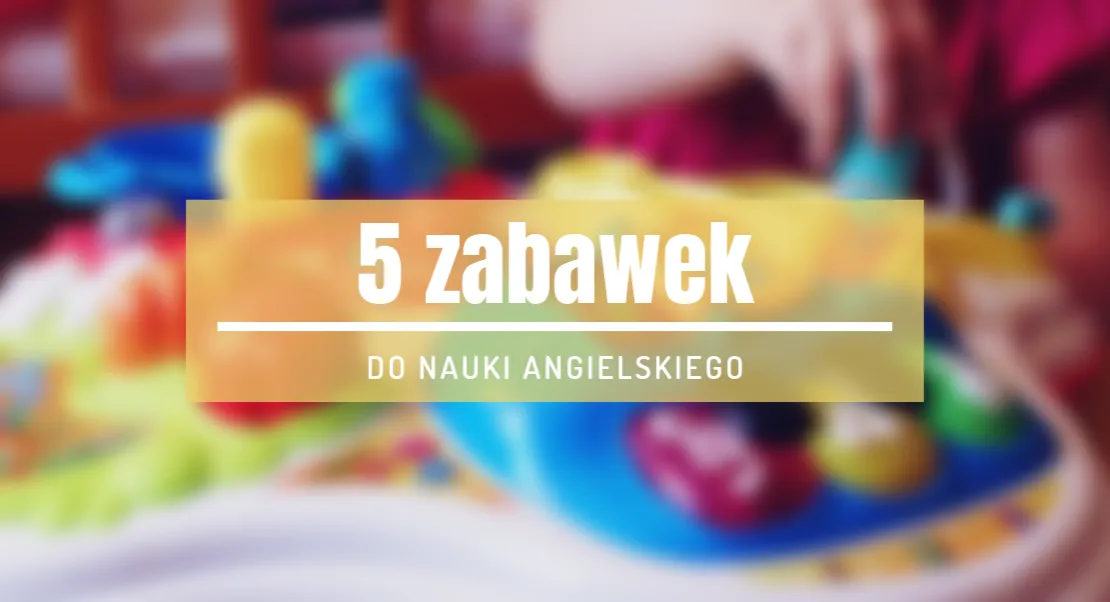 Pomysły na zajęcia z angielskiego dla dzieci, które zachwycą maluchy