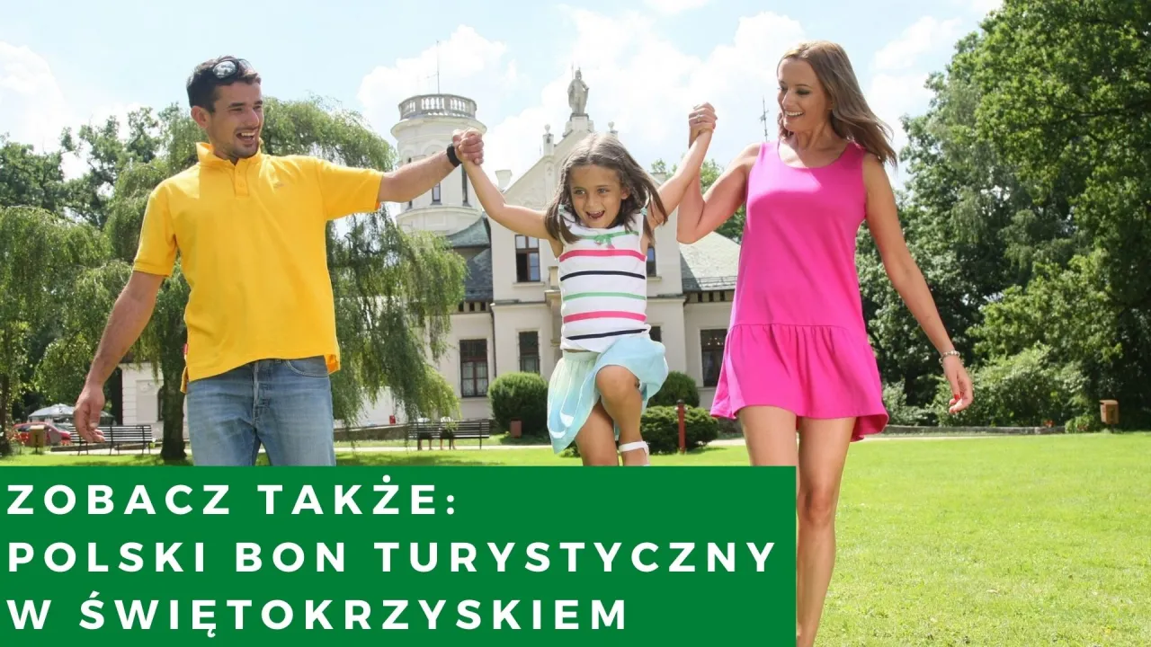 Bon turystyczny nieważny? Zaplanuj wyjazd w Świętokrzyskie!