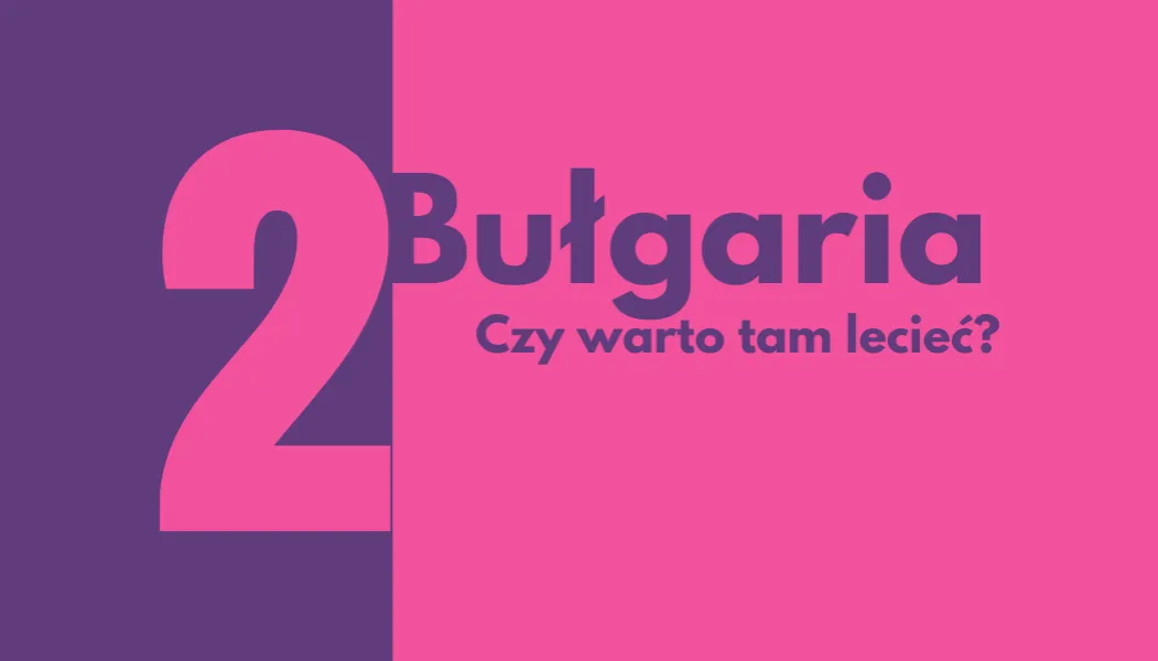 Czy warto jechać do Bułgarii na wakacje? Oto zaskakujące powody Czy warto jechać do Bułgarii na wakacje? Oto zaskakujące powody