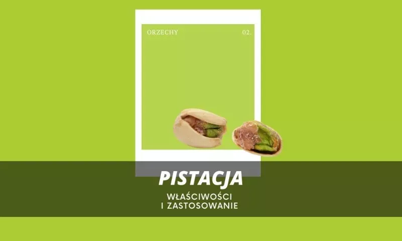 Pistacja chińska: Właściwości i zastosowania w kuchni, które warto znać