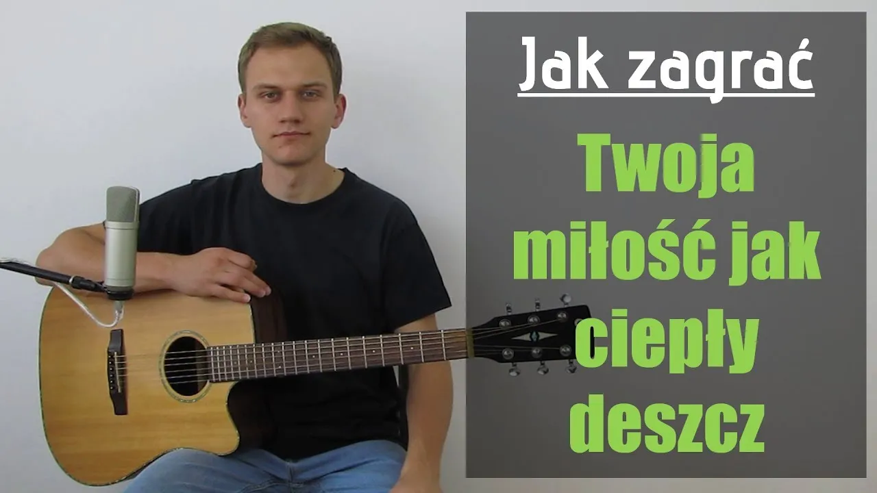 Jak zagrać twoja miłość jak ciepły deszcz akordy na gitarze?