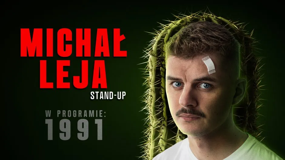 Michał Leja stand up - najnowszy program 1991 i nadchodzące występy