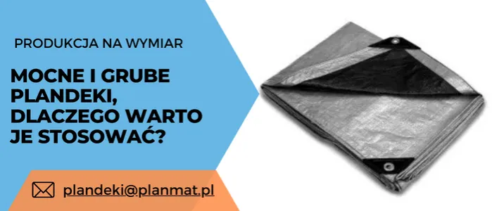 Niezastąpiona duża plandeka: Dlaczego warto ją mieć?