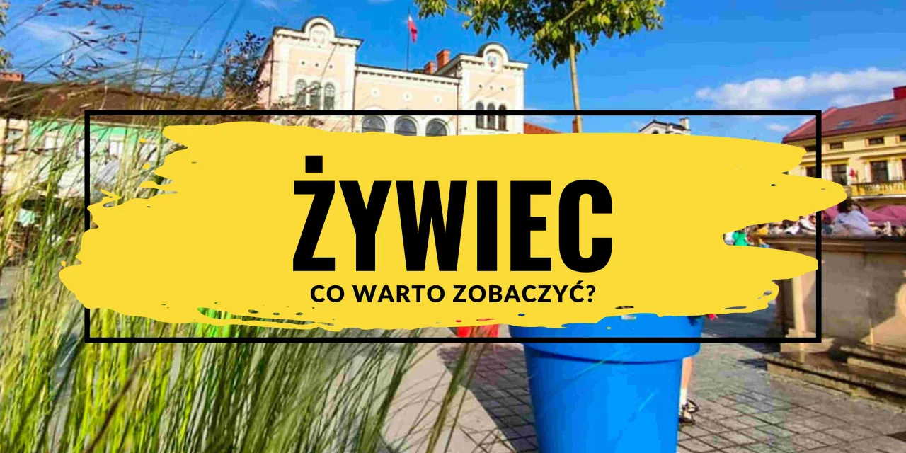 Odkryj Żywiec: Co zwiedzić? Niezapomniane atrakcje i praktyczne rady