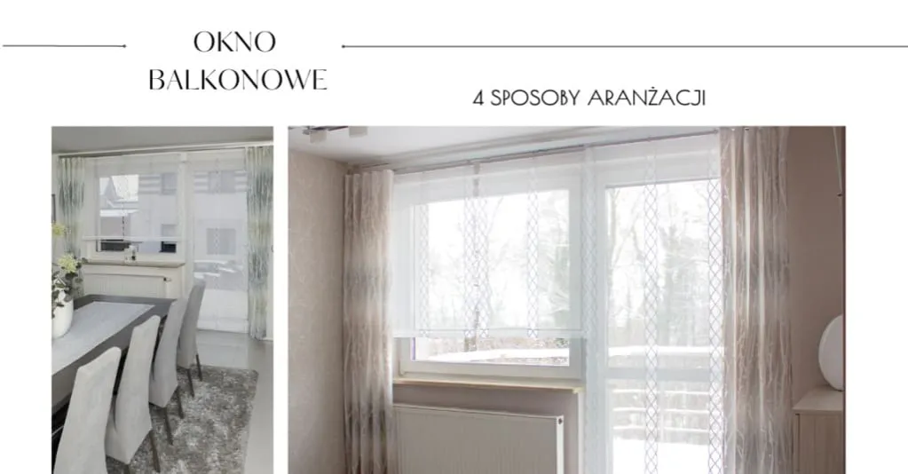 Okno z balkonem jakie firanki - idealne rozwiązania dla Twojego wnętrza