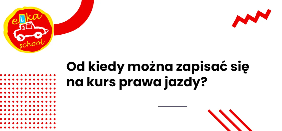 Kiedy można rozpocząć kurs na prawo jazdy? Sprawdź ważne informacje