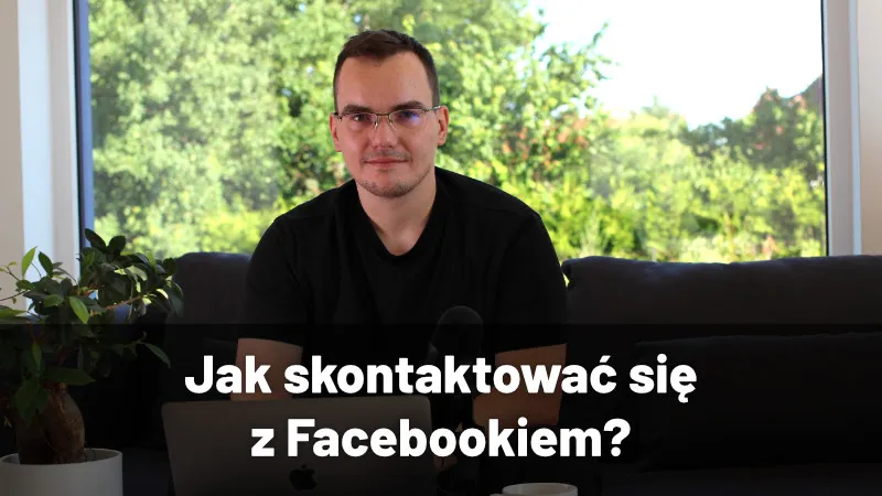 Jak napisać do Facebooka o pomoc i uzyskać szybką odpowiedź