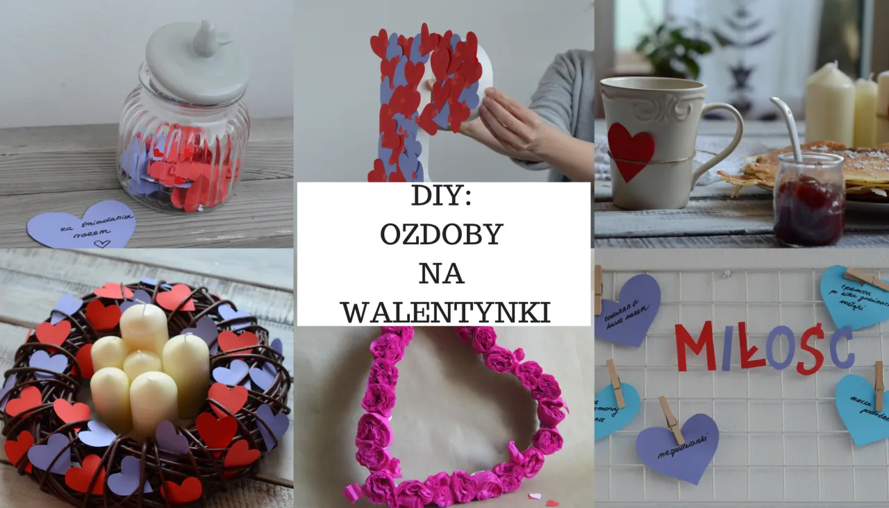 Jak zrobić ozdoby walentynkowe, które zachwycą i wywołają uśmiech