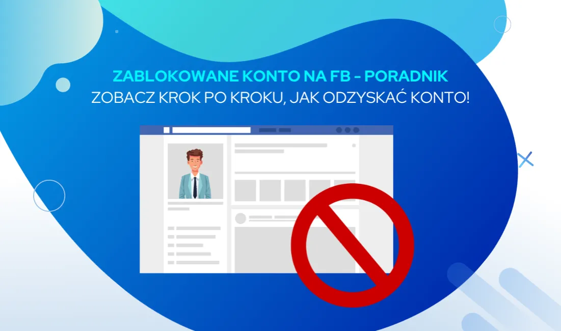 Jak wejść na zablokowane konto na Facebooku - proste kroki do odzyskania dostępu