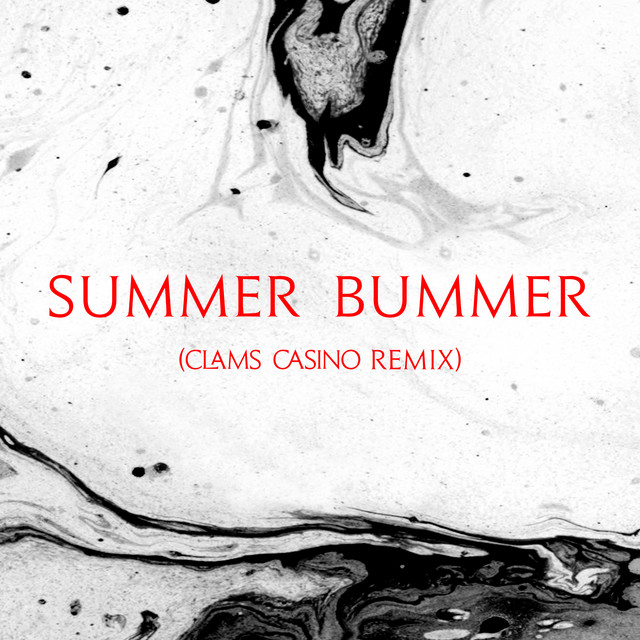 Summer Bummer (Clams Casino Remix) • Cały album • Wszystkie utwory • Wykonawca