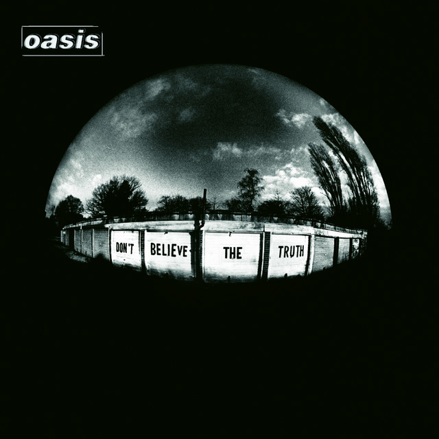 Don't Believe The Truth • Cały album • Wszystkie utwory • Wykonawca