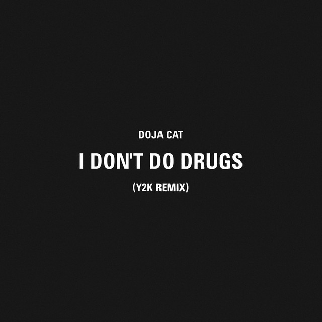 I Don't Do Drugs (Y2K Remix) • Cały album • Wszystkie utwory • Wykonawca