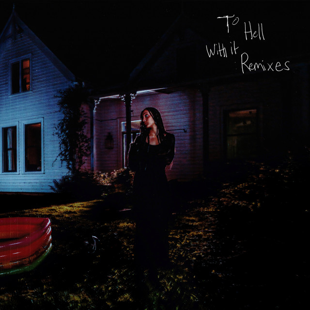 to hell with it (Remixes) • Cały album • Wszystkie utwory • Wykonawca