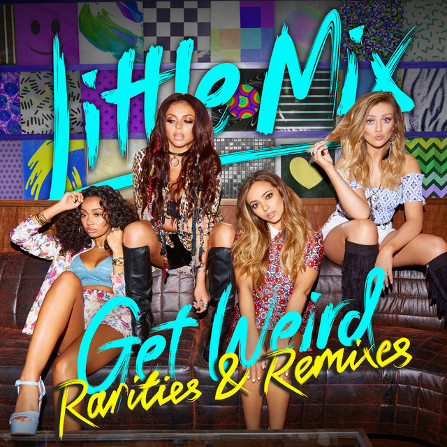 Get Weird - Rarities & Remixes • Cały album • Wszystkie utwory • Wykonawca
