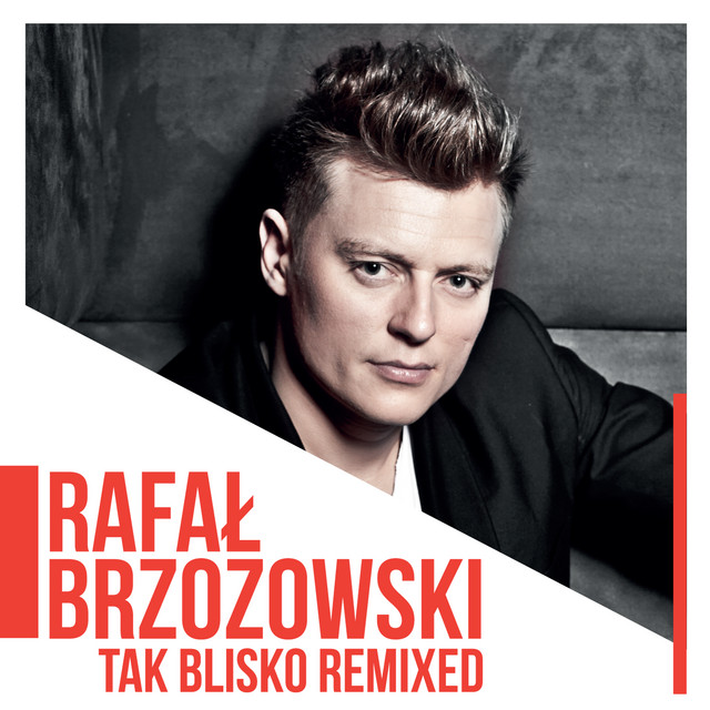 Tak Blisko (Remixed) • Cały album • Wszystkie utwory • Wykonawca