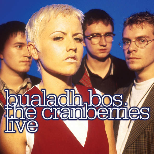 Bualadh Bos: The Cranberries Live • Cały album • Wszystkie utwory • Wykonawca
