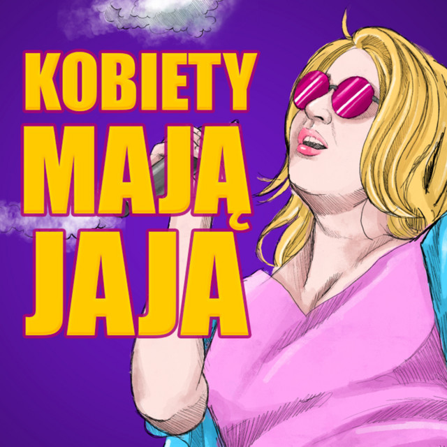 Kobiety Mają Jaja • Cały album • Wszystkie utwory • Wykonawca