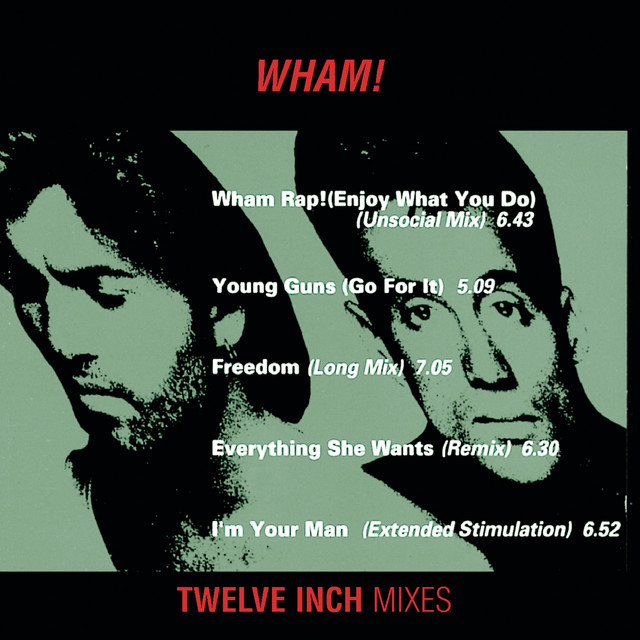 Wham 12" Mixes • Cały album • Wszystkie utwory • Wykonawca