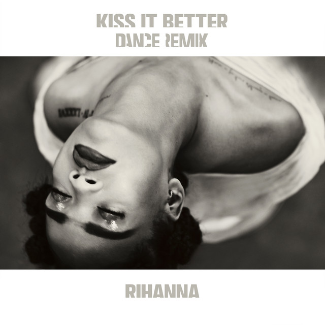 Kiss It Better (Dance Remix) • Cały album • Wszystkie utwory • Wykonawca