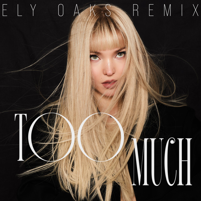 Too Much (Ely Oaks Remix) • Cały album • Wszystkie utwory • Wykonawca