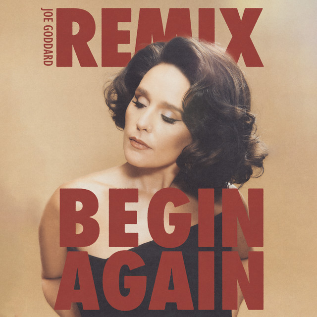 Begin Again (Joe Goddard Remix) • Cały album • Wszystkie utwory • Wykonawca