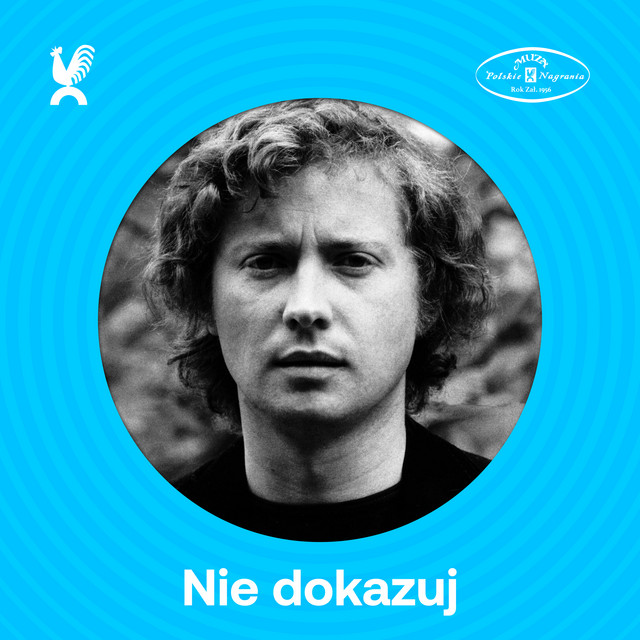 Nie dokazuj • Cały album • Wszystkie utwory • Wykonawca