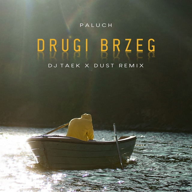 Paluch - Drugi Brzeg (DJ Taek / Dust Remix) • Cały album • Wszystkie utwory • Wykonawca