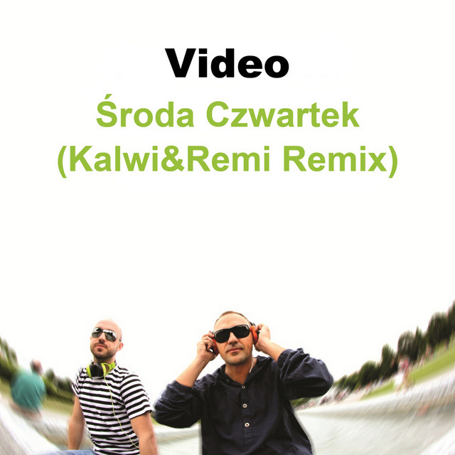 Środa Czwartek (Kalwi & Remi Remix) • Cały album • Wszystkie utwory • Wykonawca