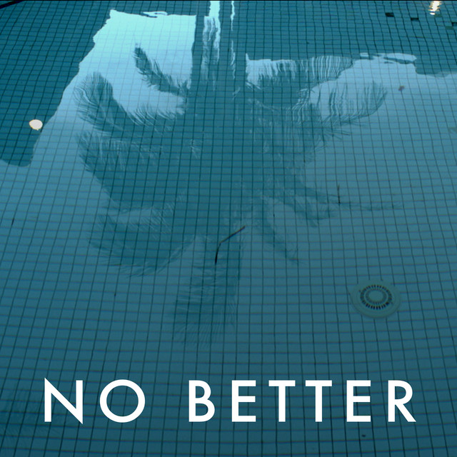 No Better • Cały album • Wszystkie utwory • Wykonawca