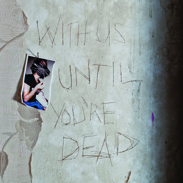 With Us Until You're Dead • Cały album • Wszystkie utwory • Wykonawca