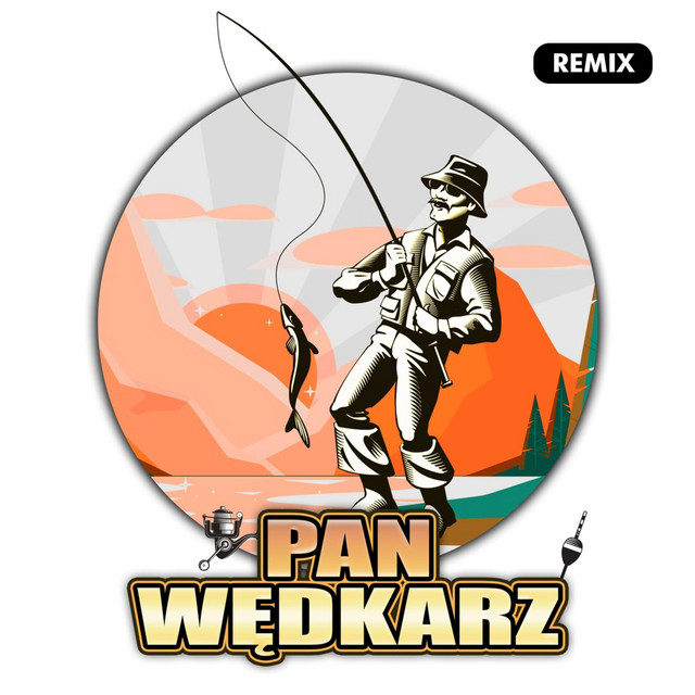 Pan Wędkarz (Remix Disco Polo) • Cały album • Wszystkie utwory • Wykonawca