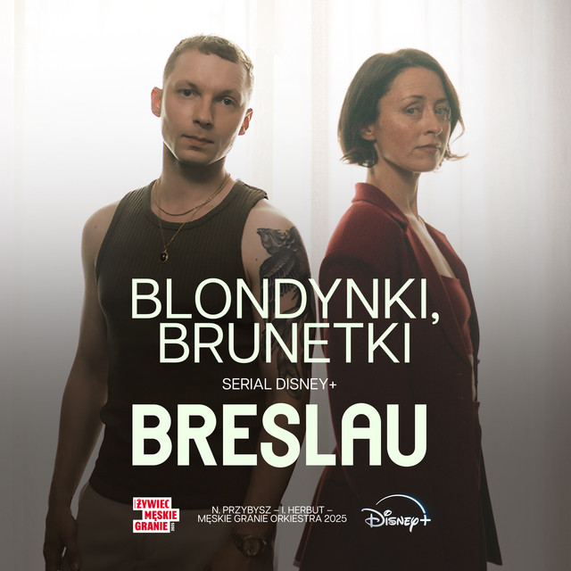 „Blondynki, brunetki" z serialu Breslau (Disney+, Męskie Granie Orkiestra 2025) • Cały album • Wszystkie utwory • Wykonawca