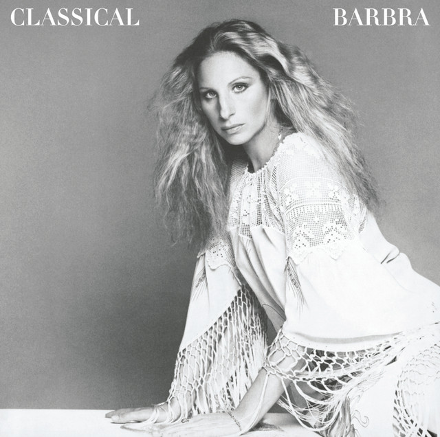 Classical Barbra (Re-Mastered) • Cały album • Wszystkie utwory • Wykonawca