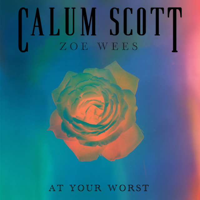 At Your Worst (feat. Zoe Wees) • Cały album • Wszystkie utwory • Wykonawca
